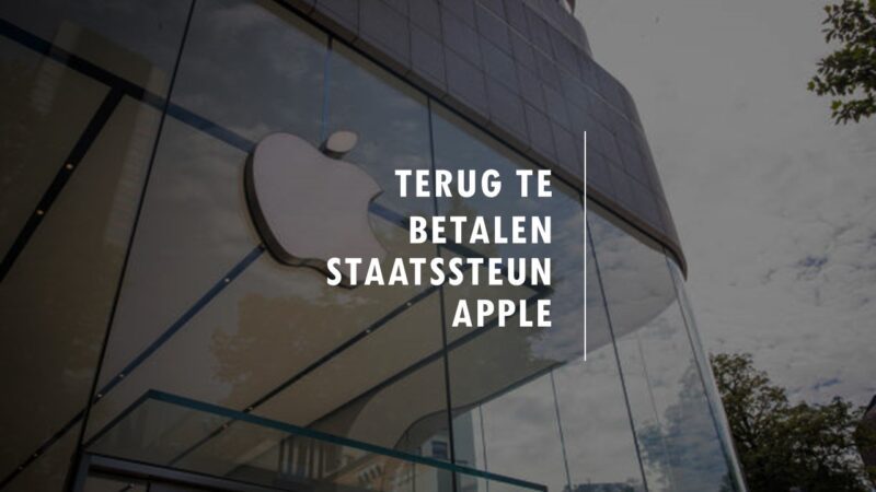 Terug te betalen staatssteun door Apple aan Ierland