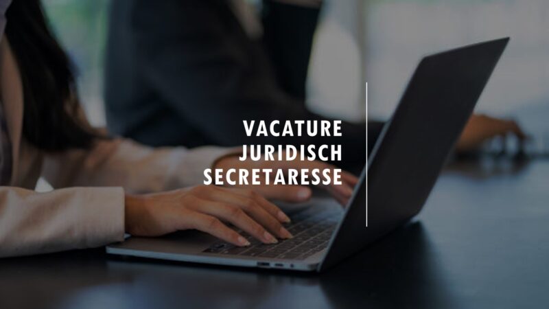 Vacature juridisch secretaresse
